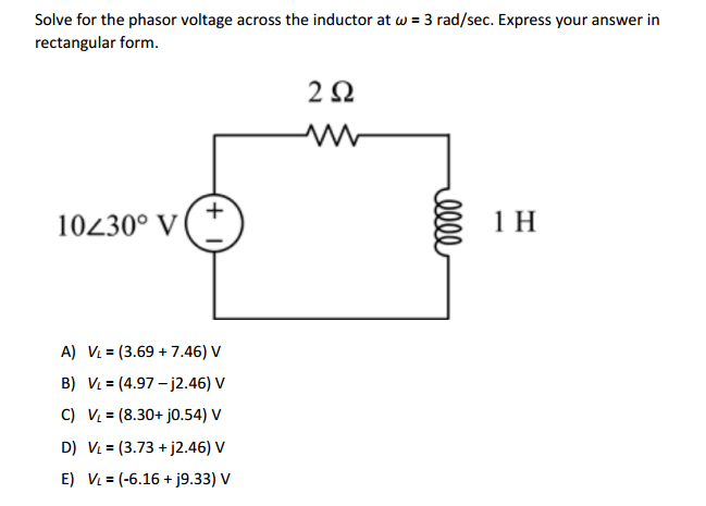 Solved Solve For The Phasor Voltage Across The Inductor At Chegg