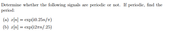 Solved Determine Whether The Following Signals Are Periodic Chegg