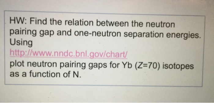 Solved Find The Relation Between The Neutron Pairing Gap And Chegg