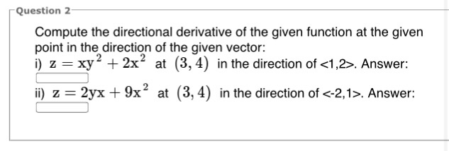 Solved Compute The Directional Derivative Of The Given Chegg