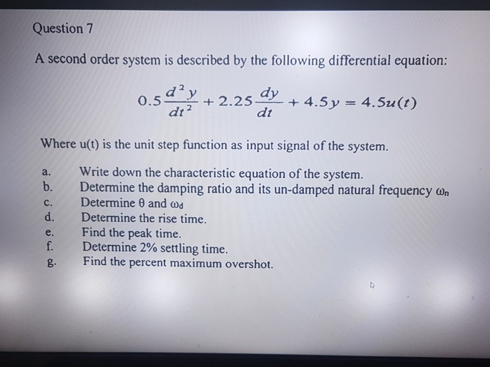 Solved Question 7 A Second Order System Is Described By The Chegg