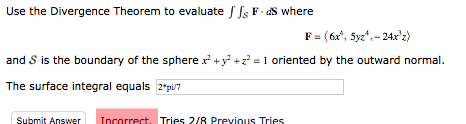 Solved Use The Divergence Theorem To Evaluate Integral Chegg