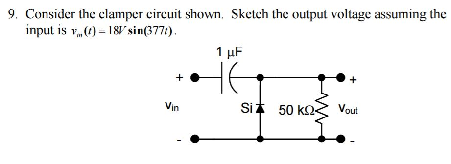 Solved Consider The Clamper Circuit Shown Sketch The Output Chegg