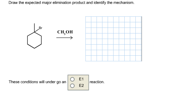 Draw The Expected Major Elimination Product And Id... | Chegg.com Draw The Expected Major Elimination Product And Id... | Chegg.com
