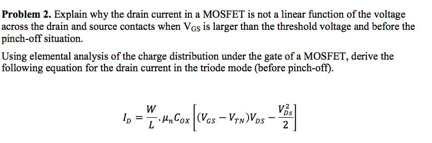 Solved Problem 2 Explain Why The Drain Current In A MOSFET Chegg