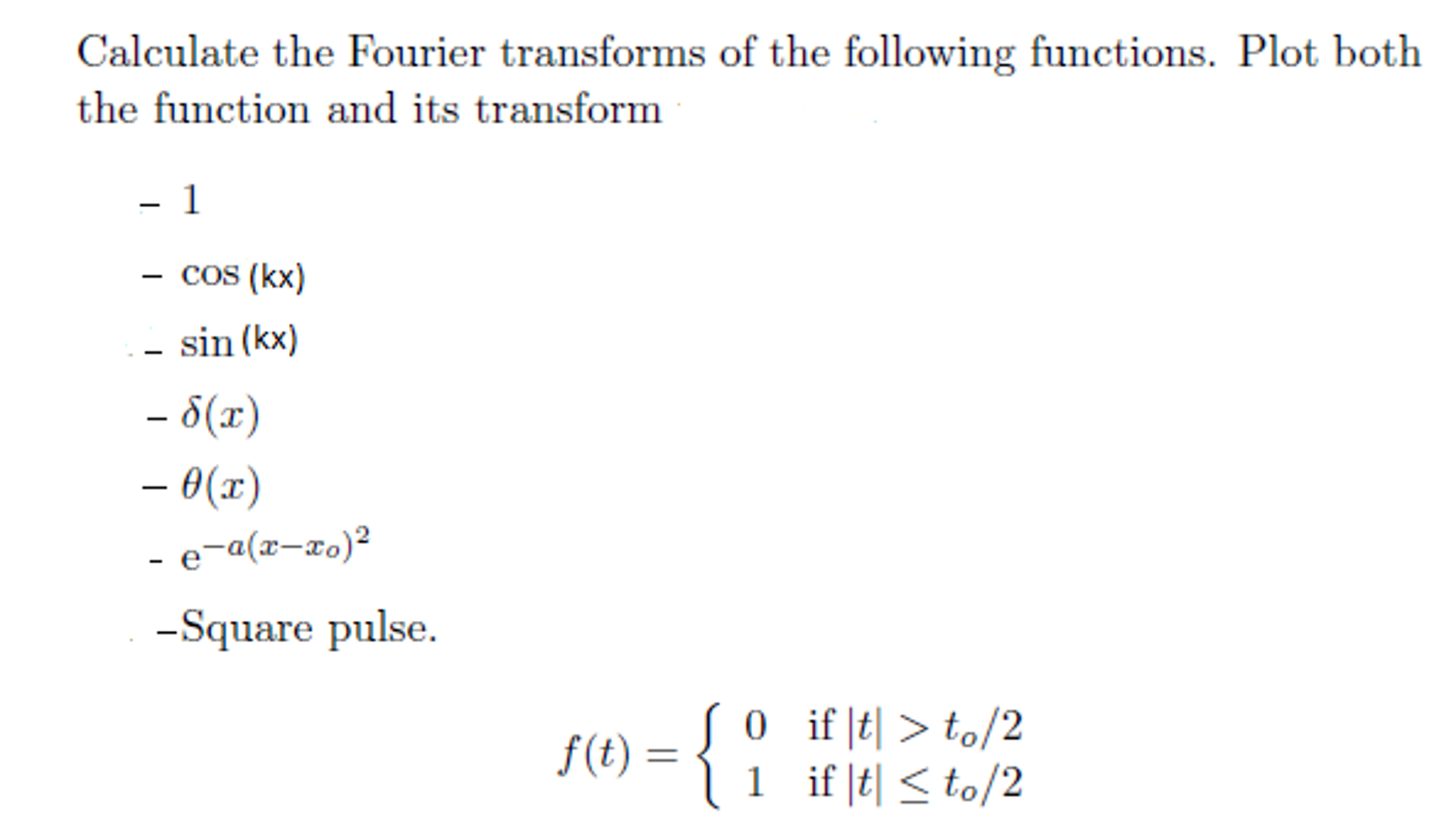 Solved Calculate The Fourier Transforms Of The Following Chegg