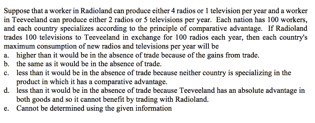 Solved Suppose That A Worker In Radioland Can Produce Either Chegg