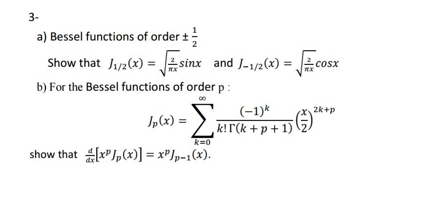 Solved 3- a) Bessel functions of order ± show that | Chegg.com