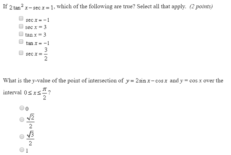 Solved If 2 Tan2x Secx 1 Which Of The Following Are True Chegg Com