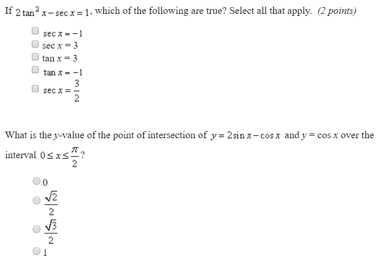 If 2 Tan2x Secx 1 Which Of The Following Are True Chegg Com