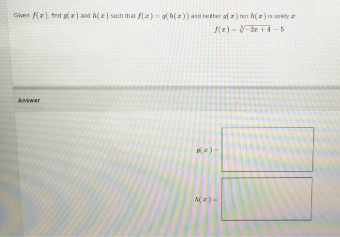 Solved Given F X Find G X And H X Such That F X G Chegg Com