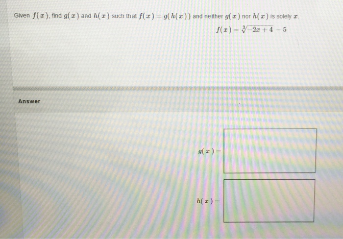 Solved Given F X Find G X And H X Such That F X G Chegg Com