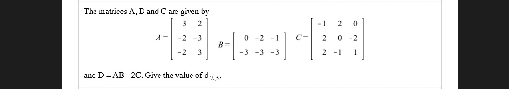 Solved The matrices A, B and C are given by A = [3 -2 -2 2 | Chegg.com