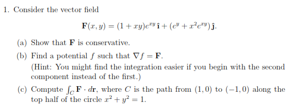 Solved Consider The Vector Field F X Y 1 Xy E Xyi Chegg Com