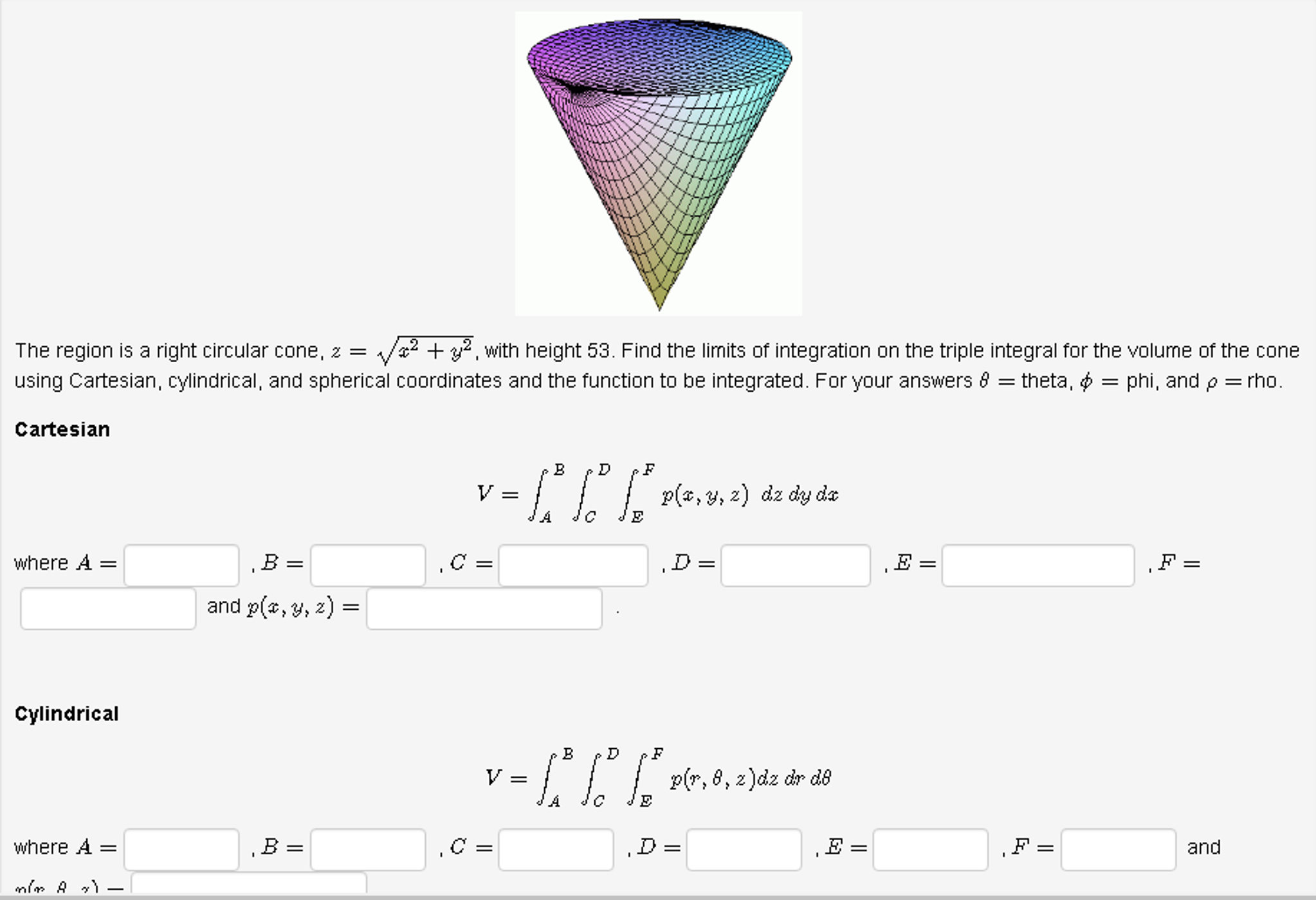 Solved The Region Is A Right Circular Cone Z Sqrt X 2 Y 2 Chegg Com