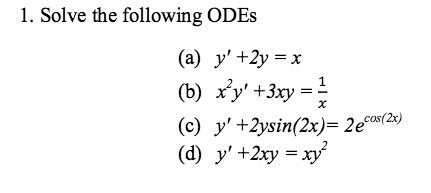 Solved Solve The Following Odes Y 2y X X 2y 3xy 1 X Y Chegg Com