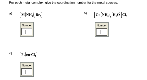 For each metal complex, give the coordination numb