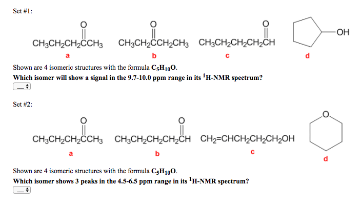 CH Shown are 4 isomeric structures with the formula C5H10o. which isomer wi...