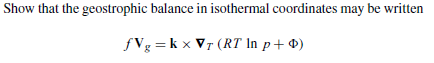 Show that the geostrophic balance in isothermal coordinates may be written