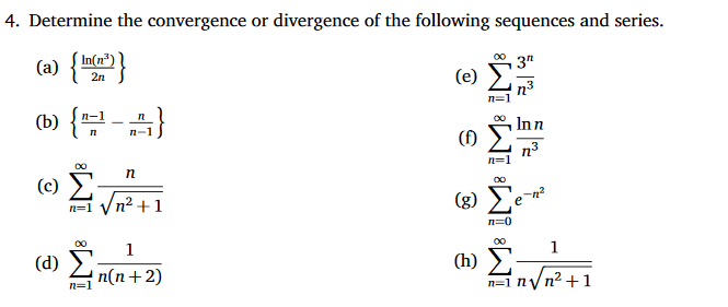 Solved Determine The Convergence Or Divergence Of The Chegg Com