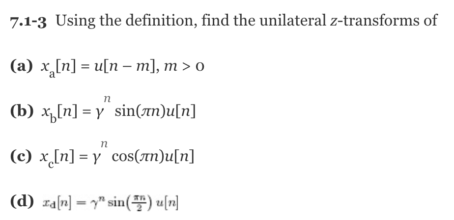 Solved 7 1 3 Using The Definition Find The Unilateral Z Chegg Com