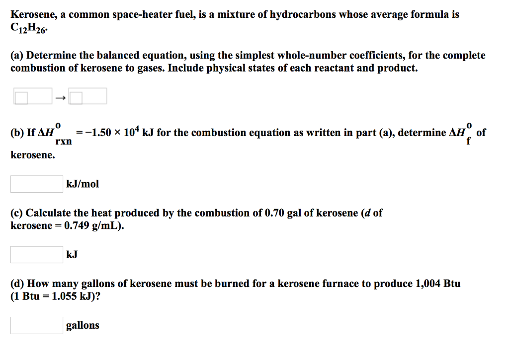 Solved Kerosene A Common Space Heater Fuel Is A Mixture Chegg Com