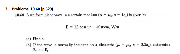 Solved A Uniform Plane Wave In A Certain Medium Mu Mu Chegg Com