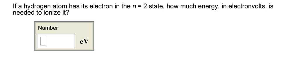 Solved If A Hydrogen Atom Has Its Electron In The N 2 Sta