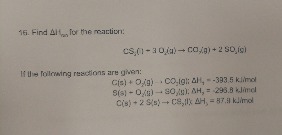 Solved 16 Find Dhrxn For The Reaction Cs2 L 3 O2 G Chegg Com