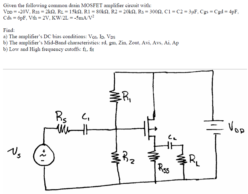 Solved Given The Following Common Drain Mosfet Amplifier Chegg Com