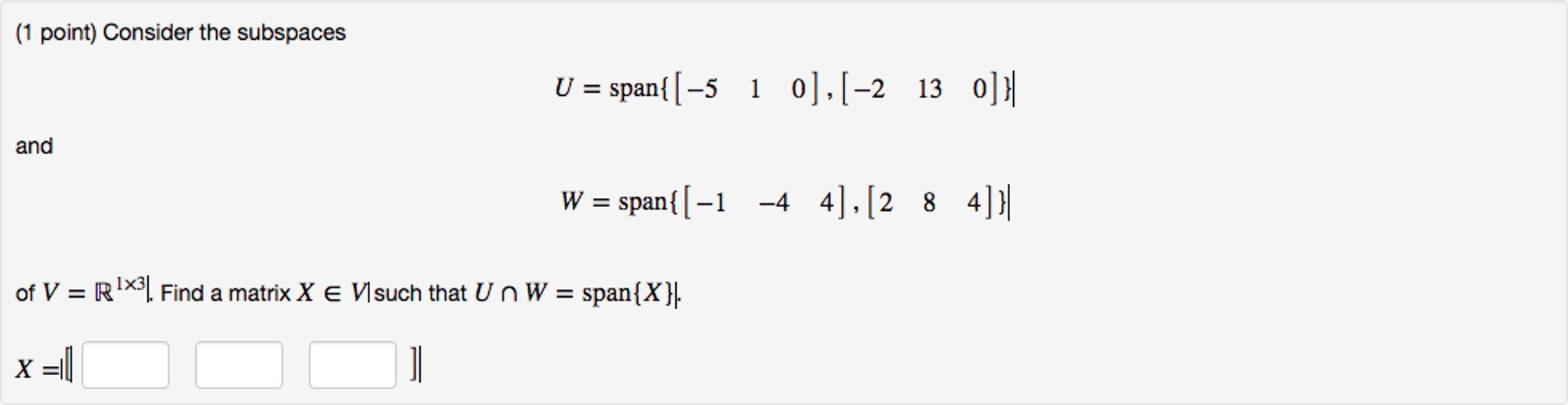 linear algebra - Find a matrix $X∈V$ such that $U∩W=\mathrm{span}\{X\}.$ -  Mathematics Stack Exchange