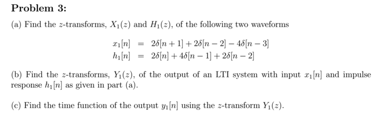 Solved Find The Z Transforms X 1 Z And H 1 Z Of The Chegg Com
