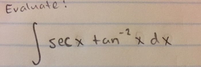 Evaluate Integral Sec X Tan 2 X Dx Chegg Com