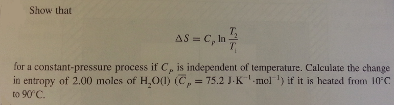 Solved Show That Delta S Cp In T2 T1 For A Constant Pre Chegg Com