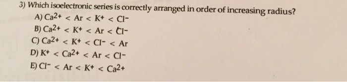 Solved Which Isoelectronic Series Is Correctly Arranged I