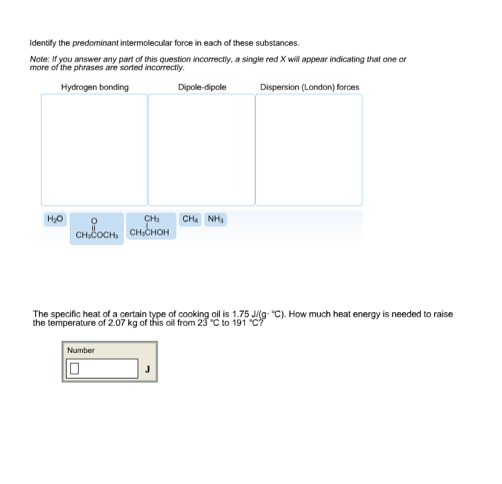 Identily The Predominant Intermolecular Force In Each Chegg 