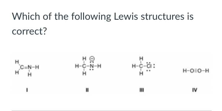 Solved Which Of The Following Lewis Structures Is Correct Chegg Com