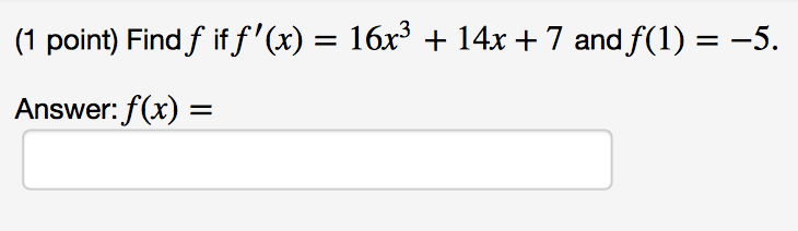Solved Find F If F X 16x 3 14x 7 And F 1 5 Chegg Com