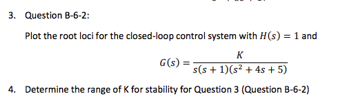 Solved 3 Question B 6 2 Plot The Root Loci For The Clos