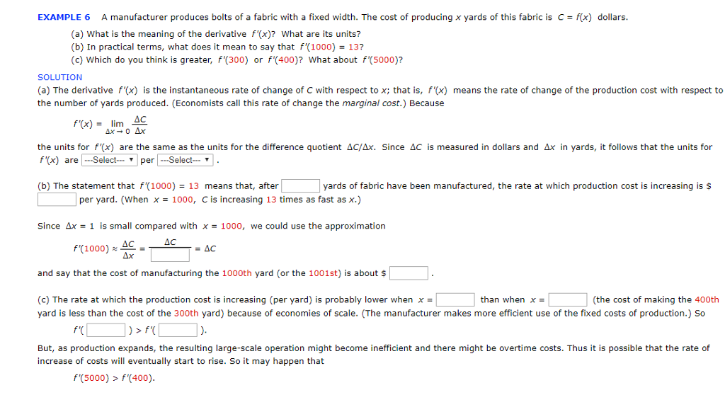 SOLVED: EXAMPLE 6: A manufacturer produces bolts of fabric with a fixed  width. The cost of producing x yards of this fabric is C = (x) dollars.  What is the meaning of