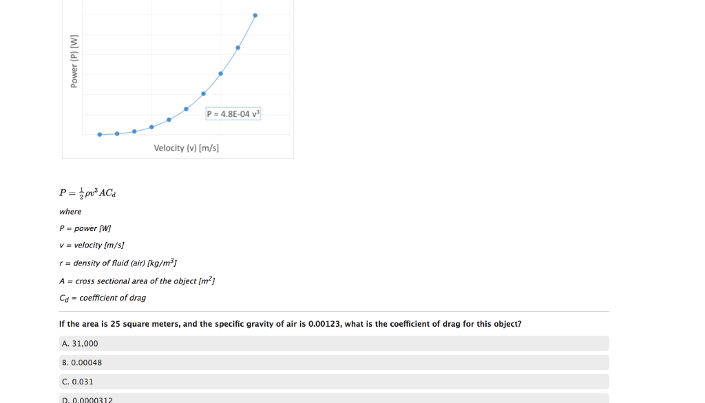 Solved P 4 8e 04 V Velocity V M S Where P Power W Chegg Com