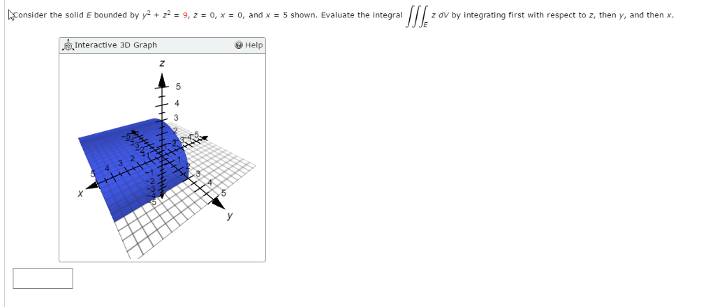 Solved Consider The Solid E Bounded By Y 2 Z 2 9 Z Chegg Com