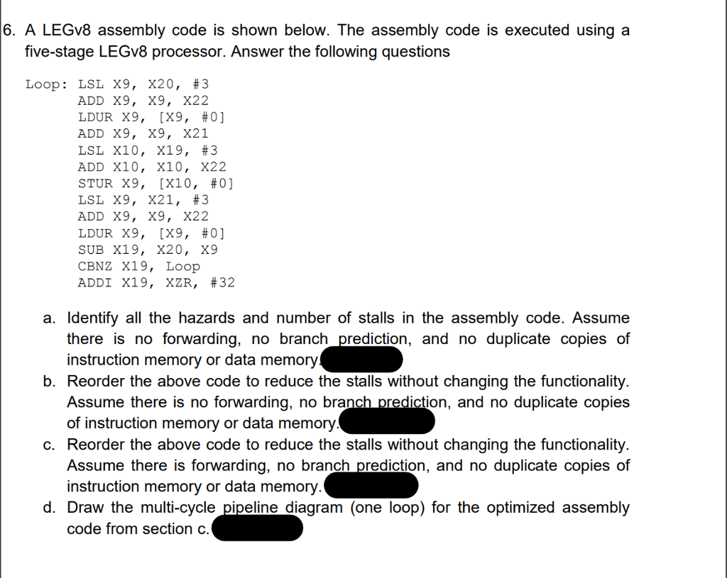 A LEGv8 assembly code is shown below. The assembly code is