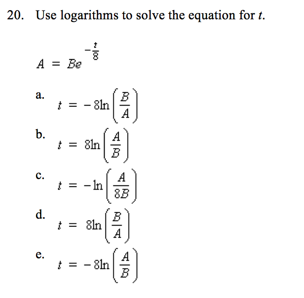 Use Logarithms To Solve The Equation For T A Chegg Com