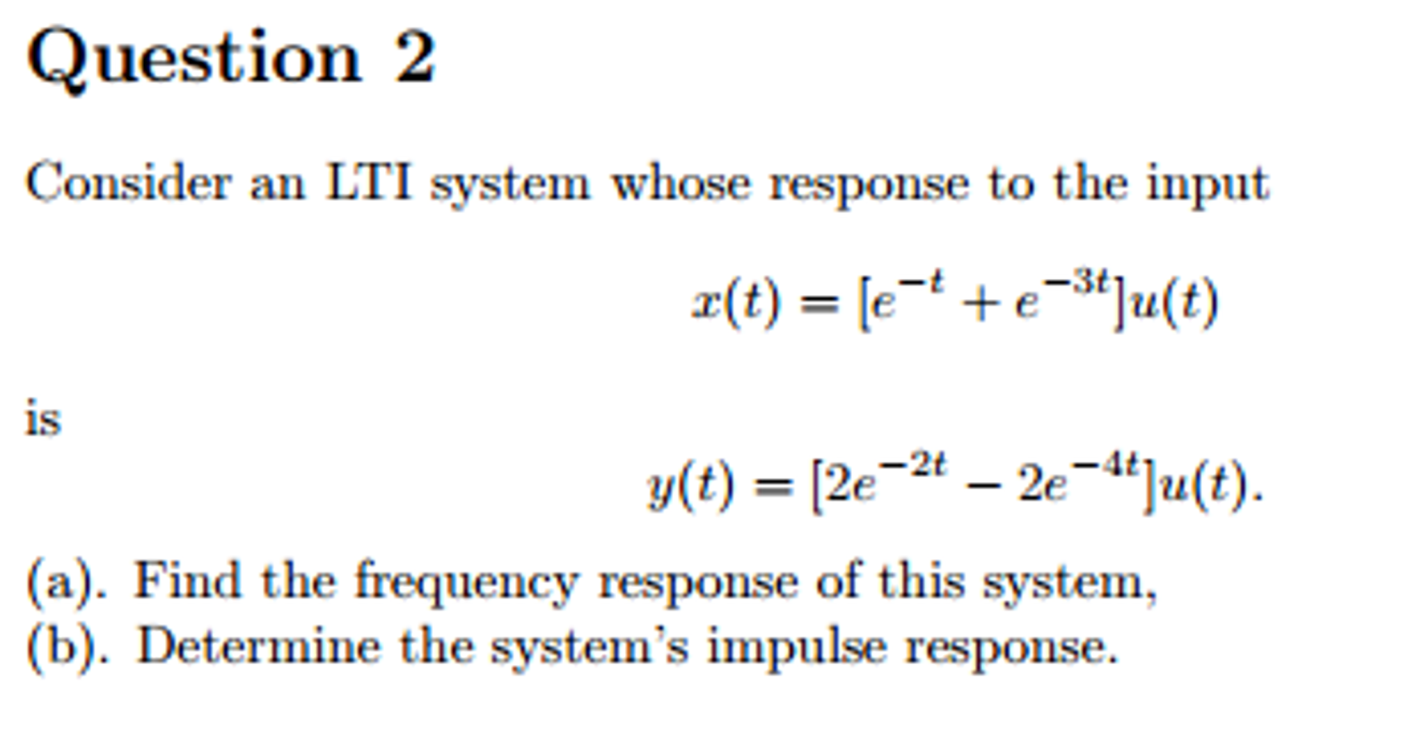 Solved: Consider An LTI System Whose Response To The Input... | Chegg.com