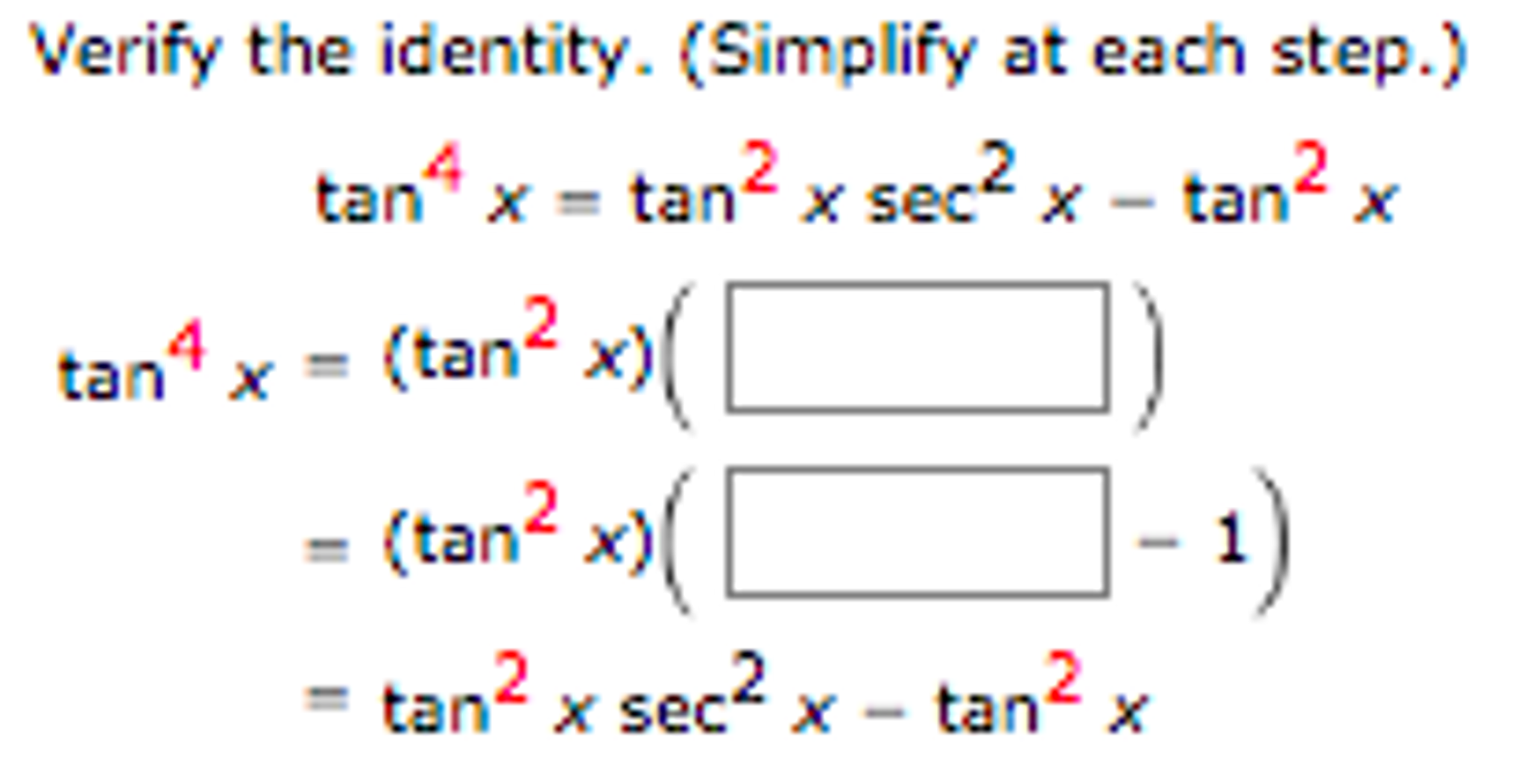 Verify The Identify Simplify At Each Step Tan 4 Chegg Com