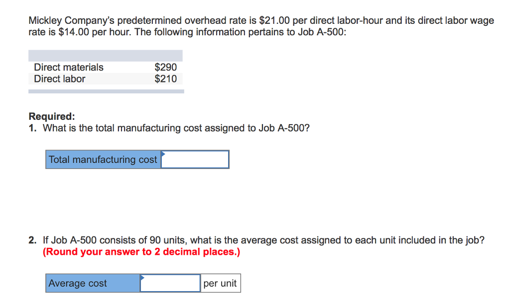 Solved: Mickley Company's Predetermined Overhead Rate Is ...