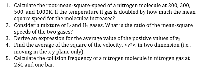 Solved Calculate The Root Mean Square Speed Of A Nitrogen Chegg Com
