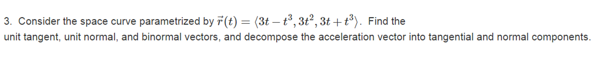 Solved: Consider The Space Curve Parametrized By Vector R(... | Chegg.com