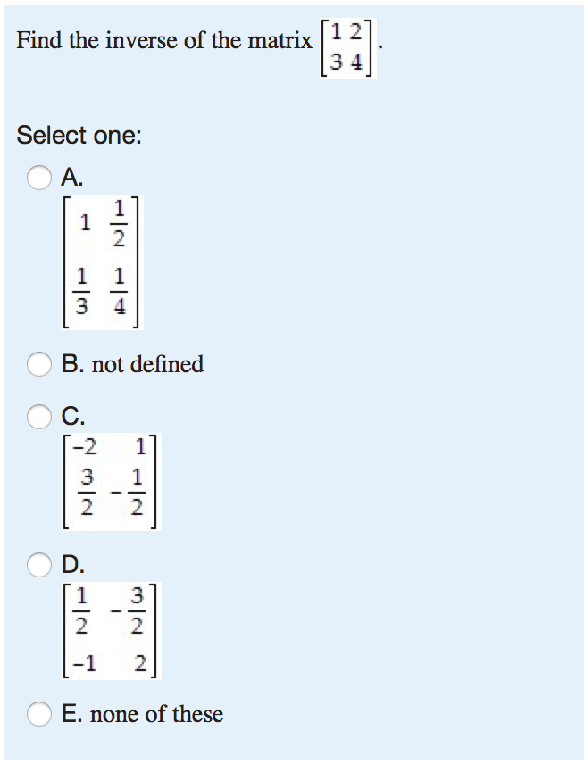 Find The Inverse Of The Matrix 1 2 3 4 1 1 2 Chegg Com